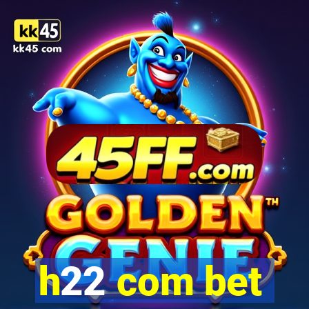 h22 com bet